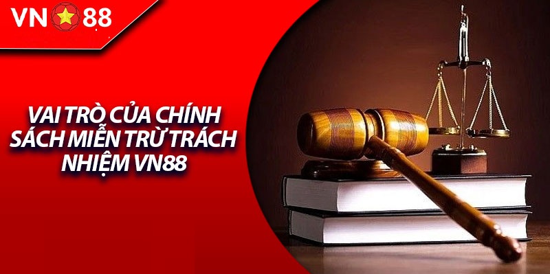 Vai trò của Miễn trừ trách nhiệm Vn88 Miễn trừ trách nhiệm