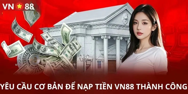 Điều Kiện Để Nạp Tiền Vn88 Nạp tiền Vn88